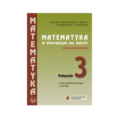 Matematyka LO KL 3. Podręcznik. Zakres podstawowy. Matematyka w otaczającym nas świecie (2014) używany
