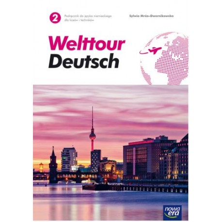Welttour Deutsch 2. Podręcznik do języka niemieckiego dla liceów i techników.