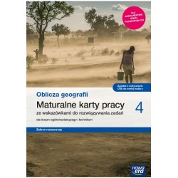Oblicza geografii 4 Maturalne karty pracy dla liceum ogólnokształcącego i technikum. Zakres rozszerzony