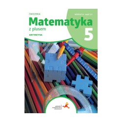 Matematyka z plusem 5. Ćwiczenia. Arytmetyka. Wersja B. Wydanie na rok szkolny 2024/2025