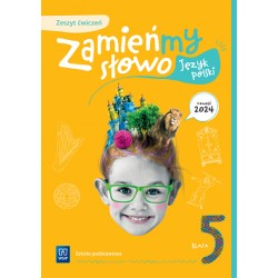 Zamieńmy słowo. Język polski. Zeszyt ćwiczeń. Szkoła podstawowa. Klasa 5 