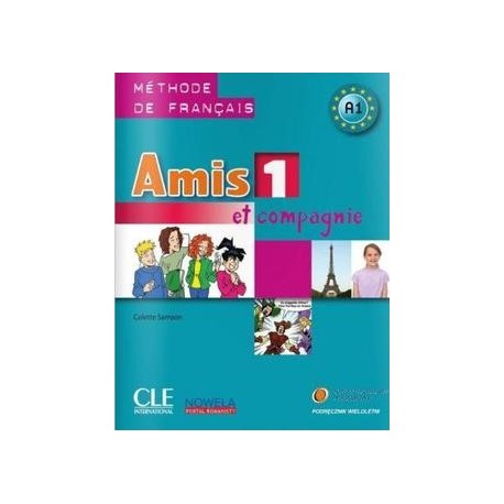 Amis et compagnie 1 Podręcznik. Język francuski +CD