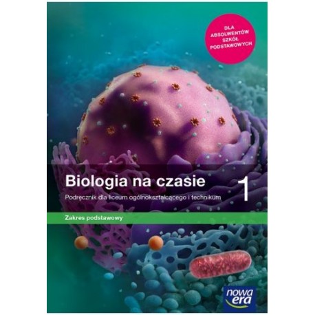 Biologia na czasie 1 Podręcznik dla liceum ogólnokształcącego i technikum, zakres rozszerzony