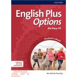 ENGLISH PLUS OPTIONS dla klasy VII. Podręcznik